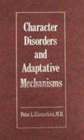 Character Disorders and Adaptative Mechanisms 0876686412 Book Cover