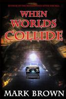 When Worlds Collide 149611146X Book Cover