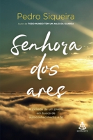 Senhora dos ares: A jornada de um jovem em busca de autoconhecimento e fé 8543104866 Book Cover