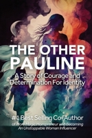 The Other Pauline: A Story of Courage and Determination for Identity B0CHL3MC3P Book Cover