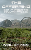 The Offspring: Book Three In The Szuiltan Trilogy B0FSD1C14D Book Cover