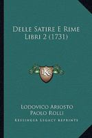 Delle Satire E Rime Libri 2 1165339811 Book Cover