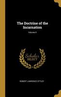 The Doctrine of the Incarnation; Volume II 1022109812 Book Cover