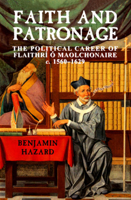Faith and Patronage: The Political Career of Flaithri O Maolchonaire, c. 1560-1629 0716530481 Book Cover