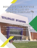 BUILDING THE FUTURE: THE WILLIS ISD SPORTS COMPLEX: A MODEL OF INNOVATION, COLLABORATION, AND COMMUNITY TRANSFORMATION POWERED BY EB-5 PROGRAM FINANCING (Spanish Edition) B0FDC5JV6W Book Cover