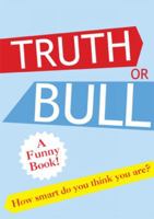 Truth or Bull: How Smart Do You Think You Are? 9185869473 Book Cover