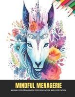 Mindful Menagerie: Animals Coloring Book for Relaxation and Meditation, 50 Pages, 8.5 x 11 inches B0CKXV4CWW Book Cover