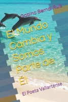 El Mundo Cambia y Somos Parte de Él: El Poeta Vallartense (Spanish Edition) B0FJ7271Q2 Book Cover