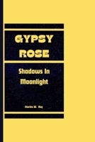 Gypsy Rose: Shadows In Moonlight B0CRBKQW2J Book Cover