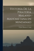 Historia De La Pirateria Malayo-Mahometana en Mindanao 1016714890 Book Cover