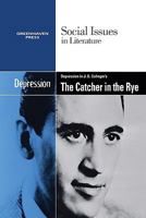 Depression in J.D. Salinger's The Catcher in the Rye (Social Issues in Literature) 0737742577 Book Cover