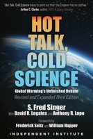 Hot Talk Cold Science: Global Warming's Unfinished Debate 1598133411 Book Cover