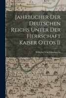 Jahrbücher Der Deutschen Reichs Unter Der Herrschaft Kaiser Ottos II 1017966532 Book Cover