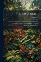 The Bryologist, Volume 11... 1276624476 Book Cover