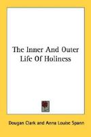 The Inner And Outer Life Of Holiness 1432580752 Book Cover