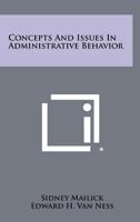 Concepts and Issues in Administrative Behavior 1014675774 Book Cover