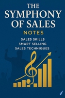 The Symphony of Sales (part 1): Selling Skills , Smart Selling , Sales Techniques B0FRDKY8KP Book Cover