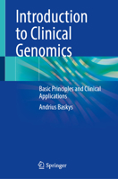 Introduction to Clinical Genomics: Basic Principles and Clinical Applications 3032270162 Book Cover