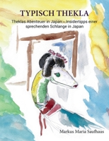 Theklas Abenteuer in Japan: Eine lustige und informative Reise mit der sprechenden Schlange 3740768975 Book Cover