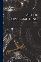 Art of Coppersmithing 1017820031 Book Cover