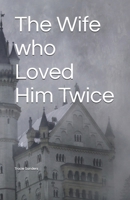The Wife who Loved Him Twice B0GXPZYCWB Book Cover