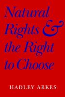 Natural Rights and the Right to Choose 0521812186 Book Cover