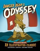 Danger Bear's Odyssey: An Illustrated Classic Coloring Book 1089807961 Book Cover