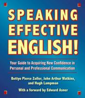 Speaking Effective English!: Your Guide to Acquiring New Confidence In Personal and Professional Communication 074356412X Book Cover