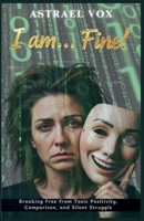 I Am...Fine B0FJRJ45WJ Book Cover