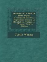 Histoire De La Ville De Metz (1849) 1160112460 Book Cover
