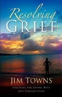 Resolving Grief 1594674337 Book Cover