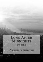 Long After Midnights: Poems 1542615461 Book Cover