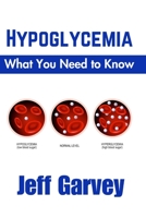 Hypoglycemia: What You need to Know B0CGLCGS1N Book Cover