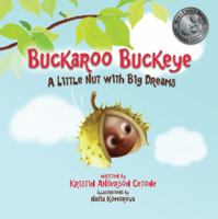 Buckaroo Buckeye: A Little Nut with Big Dreams 098539210X Book Cover