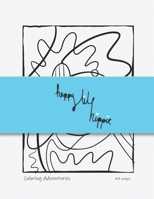 Happy little hippie coloring adventures: The abstract coloring book for everyone B0BR994P3R Book Cover