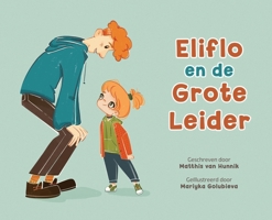 Eliflo en de Grote Leider (Dutch Edition) 9083608212 Book Cover