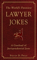 The World's Funniest Lawyer Jokes 1616082542 Book Cover