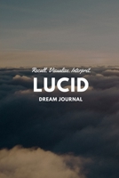 Lucid Dream Journal: Recall. Visualize. Interpret. 1676086498 Book Cover