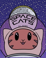 Space Cats: Going on a journey were no feline has gone before! B08QS2R5HX Book Cover