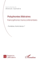 Polyphonies littéraires francophones transcontinentales: Frontières, front tierces ? (Espaces Littéraires) (French Edition) 2343179409 Book Cover