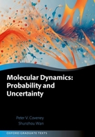 Molecular Dynamics: Probability and Uncertainty (Oxford Graduate Texts) 0198893418 Book Cover