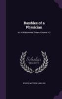 Rambles of a Physician: Or, a Midsummer Dream Volume V.2 1172649146 Book Cover