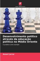 Desenvolvimento político através da educação política no Médio Oriente (Portuguese Edition) 6202485868 Book Cover