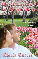 He Planted A Garden 0991643968 Book Cover
