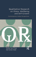 Qualitative Research on Illness, Wellbeing and Self-Growth: Contemporary Indian Perspectives 0367176955 Book Cover