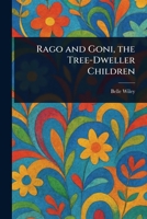 Rago and Goni, the Tree-Dweller Children 1023439697 Book Cover