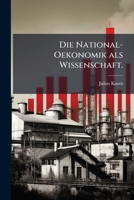 Die National-Oekonomik als Wissenschaft. 1149018305 Book Cover