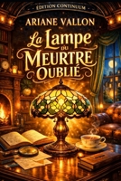 La Lampe du Meurtre Oublié (French Edition) B0FF2Z39NQ Book Cover