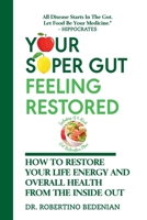 Your Super Gut Feeling Restored - How to Restore Your Life Energy and Overall Health from The Inside Out B0CSB766BL Book Cover