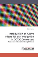 Introduction of Active Filters for EMI Mitigation in DC/DC Converters: Passive and Active EMI Filtering Methods 3838305620 Book Cover